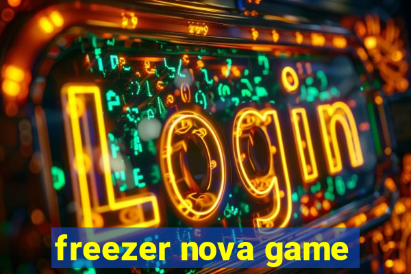 freezer nova game